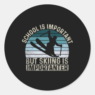 School Is Important But Skiing Is Importanter - Sk Classic Round Sticker