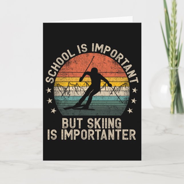 School Is Important But Skiing Is Importanter Ski  Card (Front)