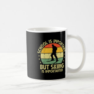 School Is Important But Skiing Is Importanter Ski Coffee Mug