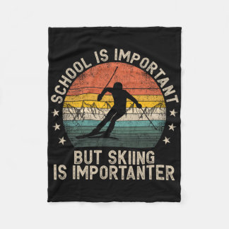 School Is Important But Skiing Is Importanter Ski  Fleece Blanket