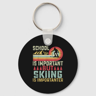 School Is Important But Skiing Is Importanter Ski  Key Ring