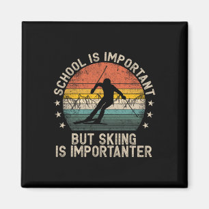 School Is Important But Skiing Is Importanter Ski  Magnet