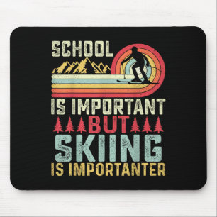 School Is Important But Skiing Is Importanter Ski Mouse Pad