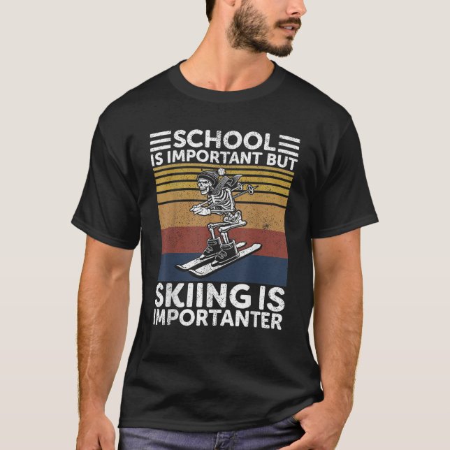 School Is Important But Skiing Is Importanter Ski  T-Shirt (Front)