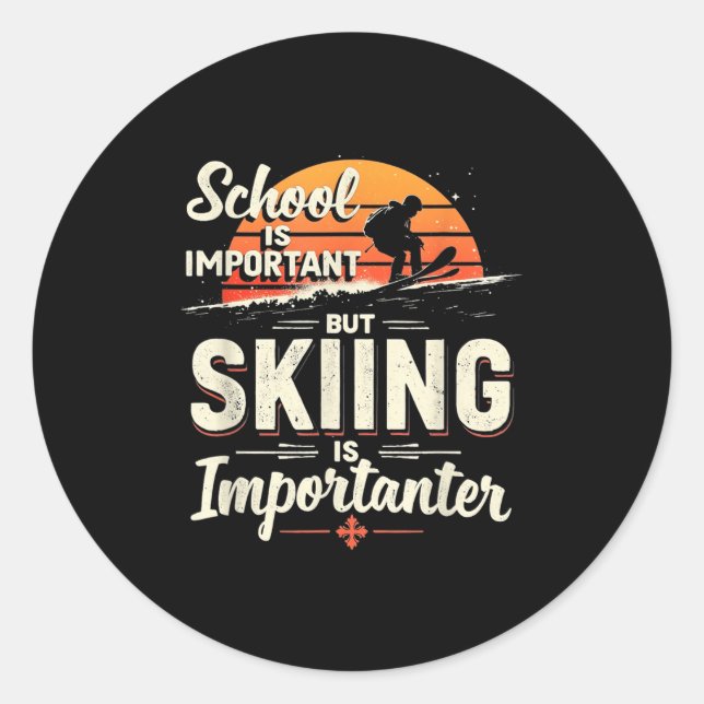 School Is Important But Skiing Is Importanter Skii Classic Round Sticker (Front)