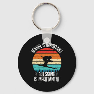 School Is Important But Skiing Is Importanter Skii Key Ring