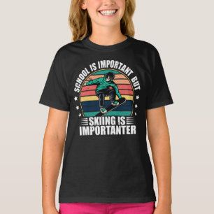 School Is Important But Skiing Is Importanter T-Shirt