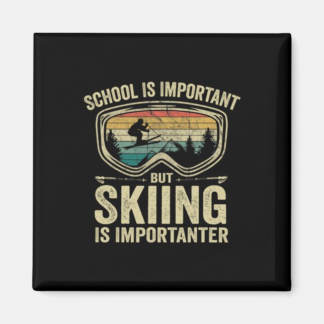 School Is Important But Skiing Is Importanter Vint Magnet (Front)
