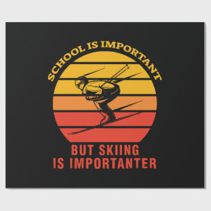 School Is Important But Skiing Is Importanter Wrapping Paper