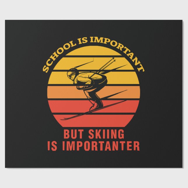 School Is Important But Skiing Is Importanter Wrapping Paper (Flat)
