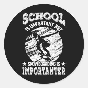 School Is Important But Snowboarding Is Importante Classic Round Sticker