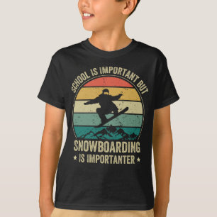 School Is Important But Snowboarding Is Importante T-Shirt