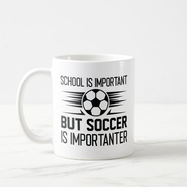 School Is Important But Soccer Is Importanter Coffee Mug (Left)