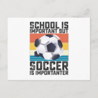 School Is Important But Soccer Is Importanter