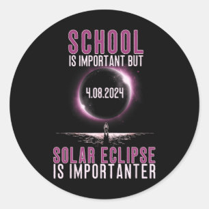 School Is Important But Solar Eclipse Is Important Classic Round Sticker