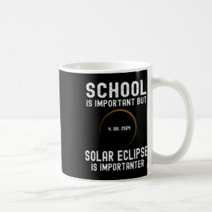 School Is Important But Solar Eclipse Is Important Coffee Mug