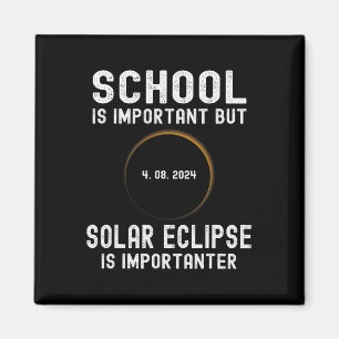 School Is Important But Solar Eclipse Is Important Magnet