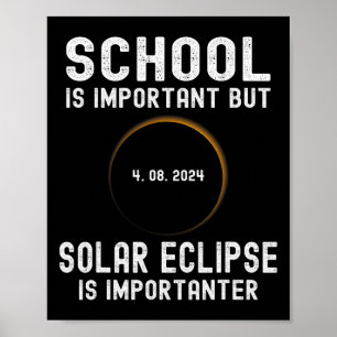 School Is Important But Solar Eclipse Is Important Poster