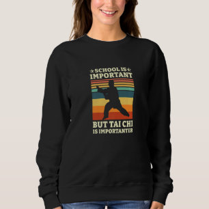 School Is Important But Tai Chi Is Importanter Med Sweatshirt