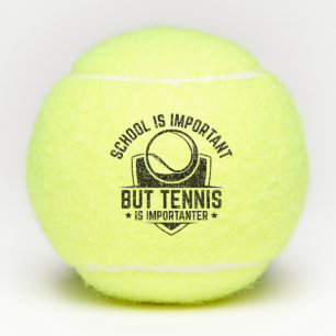 School Is Important But Tennis Is Importanter Balls