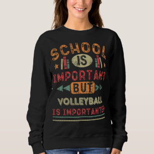 School Is Important But Triathlon Is Importanter 1 Sweatshirt