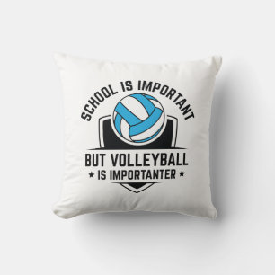 School Is Important But Volleyball Is Importanter Cushion