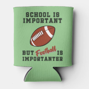 School is important, football is importanter can cooler
