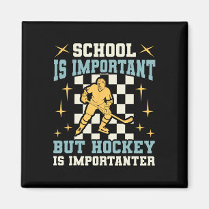 School Is Important Hockey Is Importanter Boys Fun Magnet