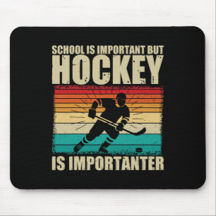 School Is Important Hockey Is Importanter Funny Ho Mouse Pad
