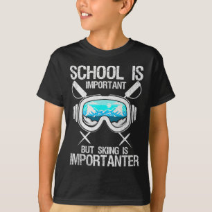 School Is Important Skiing Importanter Monoski Ski T-Shirt
