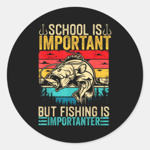 School Is Imrtant But Fishing Is Imrtanter Fish B  Classic Round Sticker