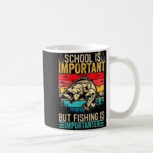 School Is Imrtant But Fishing Is Imrtanter Fish B  Coffee Mug