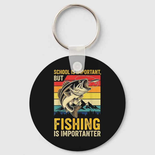 School Is Imrtant But Fishing Is Imrtanter Fish B  Key Ring (Front)