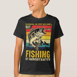 School Is Imrtant But Fishing Is Imrtanter Fish B  T-Shirt