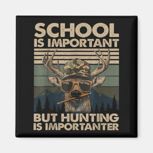 School Is Imrtant But Hunting Is Imrtanter Deer Hu Magnet