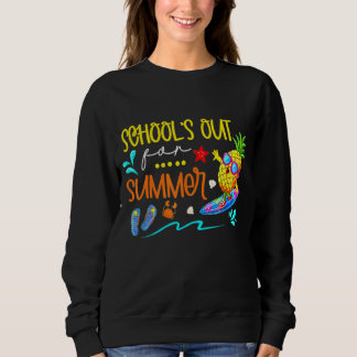 School Is Out For Summer Happy Last Day Of School  Sweatshirt