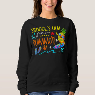 School Is Out For Summer Happy Last Day Of School Sweatshirt