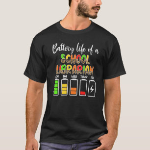 School Librarian Battery Life Library Worker T-Shirt