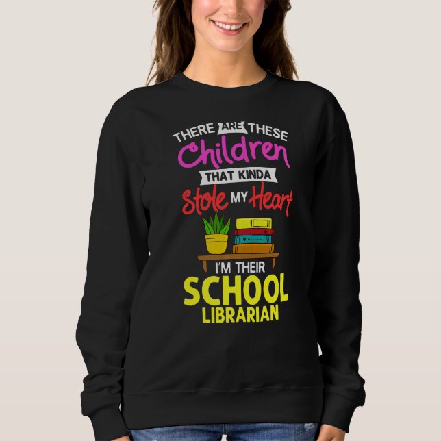 School Librarian Book Quotes Assistant Library Rea Sweatshirt (Front)