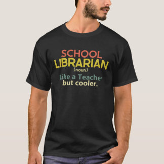 School Librarian Like a Teacher but cooler funny L T-Shirt
