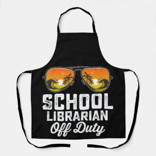 School Librarian Off Duty Last Day Of School Apron