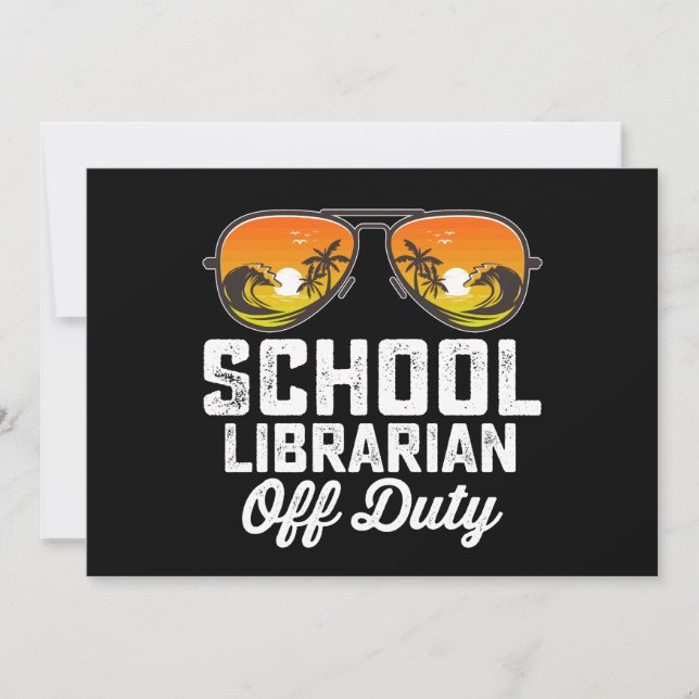 School Librarian Off Duty Last Day Of School Invitation (Front)