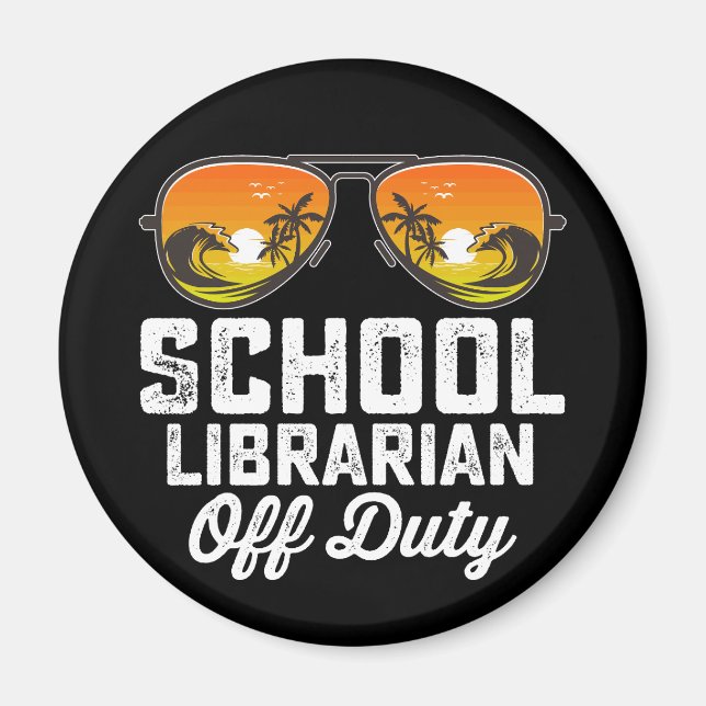 School Librarian Off Duty Last Day Of School Magnet (Front)