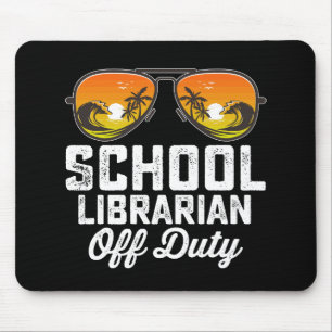 School Librarian Off Duty Last Day Of School Mouse Pad