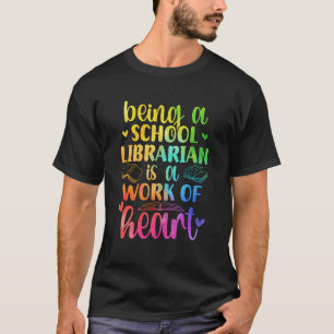 School Librarian Work Of Heart Library Worker T-Shirt