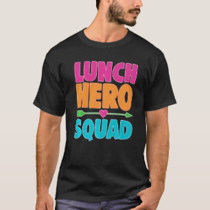 School Lunch Hero Squad  Cafeteria Workers   1 T-Shirt