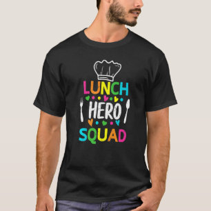 School Lunch Hero Squad Cafeteria Workers  1 T-Shirt