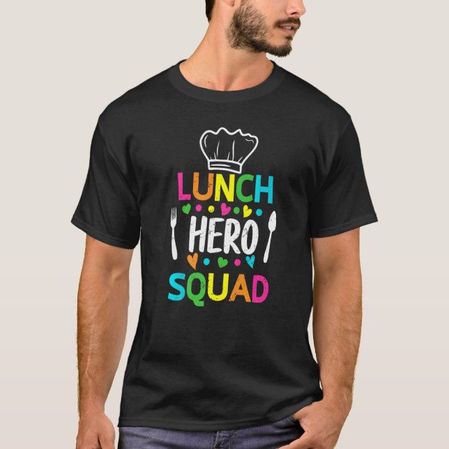 School Lunch Hero Squad Cafeteria Workers  1 T-Shirt (Front)
