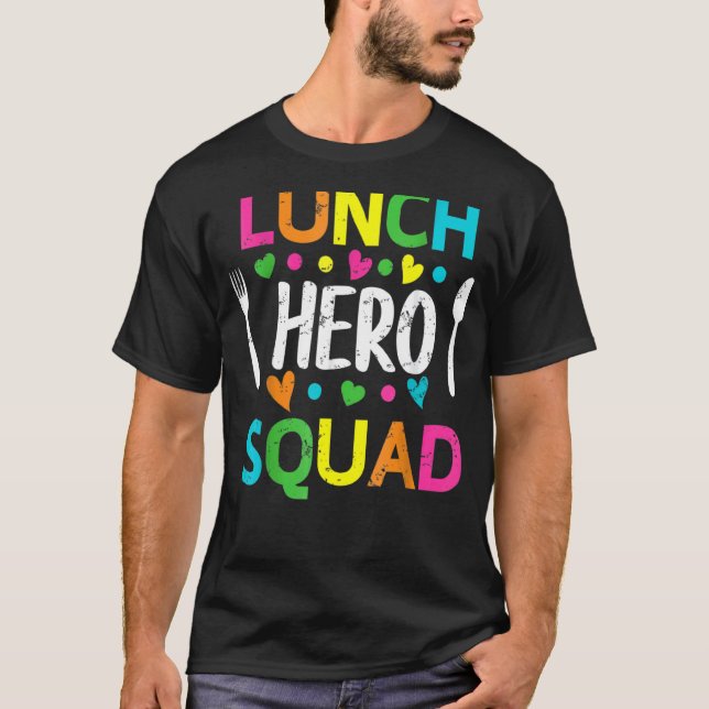 School Lunch Hero Squad  Cafeteria Workers  1 T-Shirt (Front)