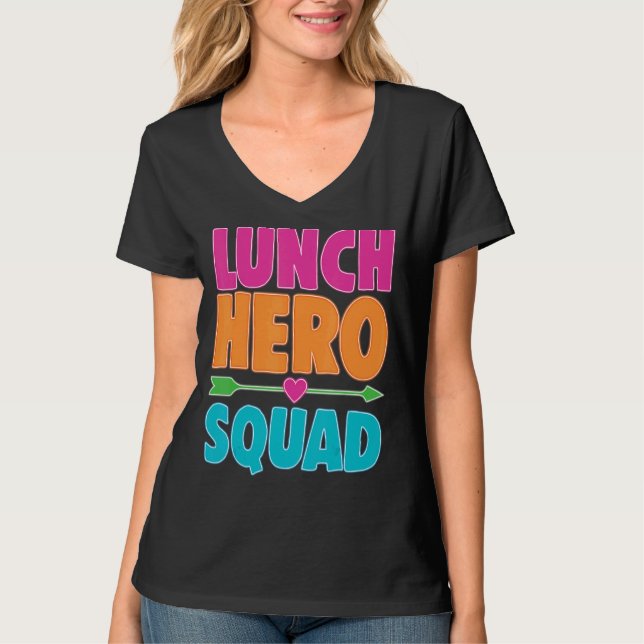 School Lunch Hero Squad  Cafeteria Workers  6 T-Shirt (Front)
